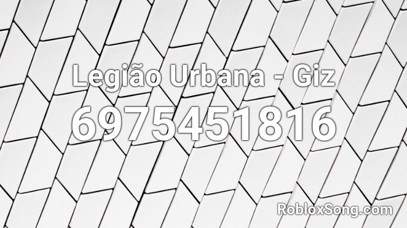 Legião Urbana - Giz Roblox ID