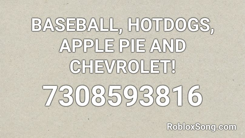BASEBALL, HOTDOGS, APPLE PIE AND CHEVROLET!  Roblox ID