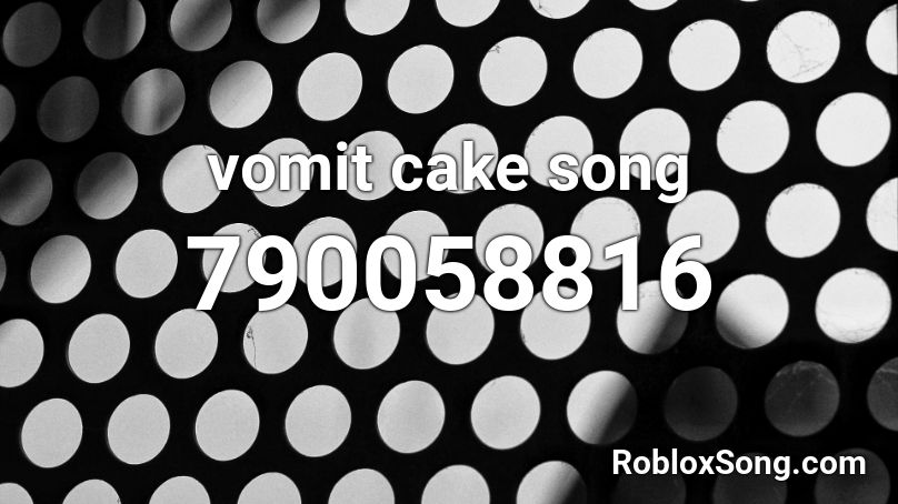 vomit cake song Roblox ID