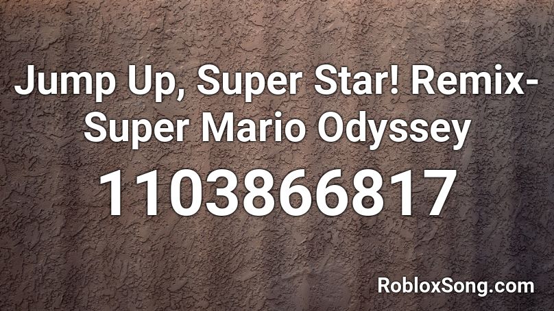 Jump Up Super Star Remix Super Mario Odyssey Roblox Id Roblox Music Codes - super mario odyssey roblox jump up superstar