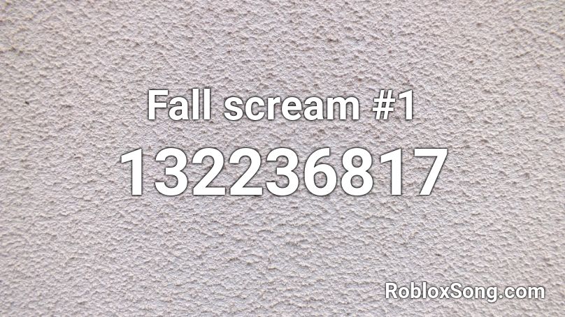 Fall scream #1 Roblox ID