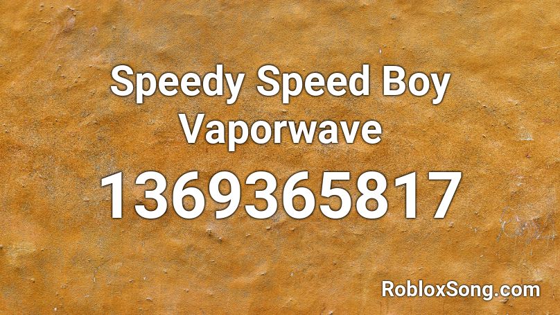 Speedy Speed Boy Vaporwave Roblox ID