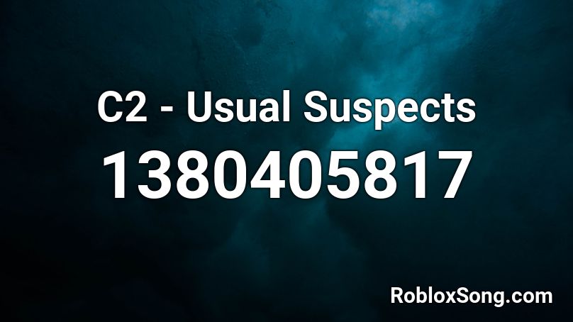 C2 - Usual Suspects Roblox ID