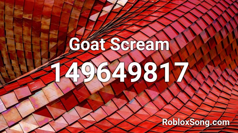 Goat Scream Roblox ID