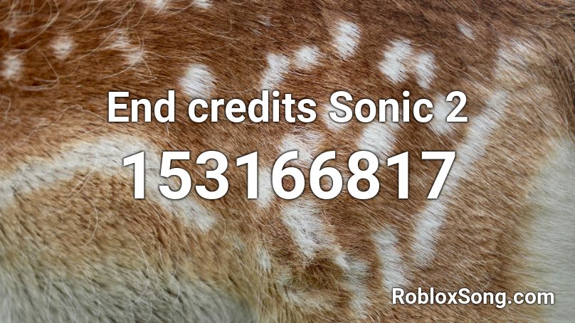 End credits Sonic 2 Roblox ID