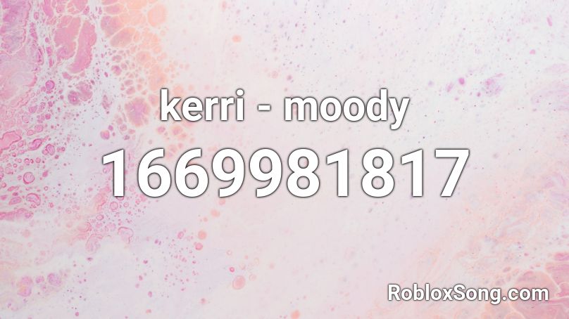 kerri - moody Roblox ID