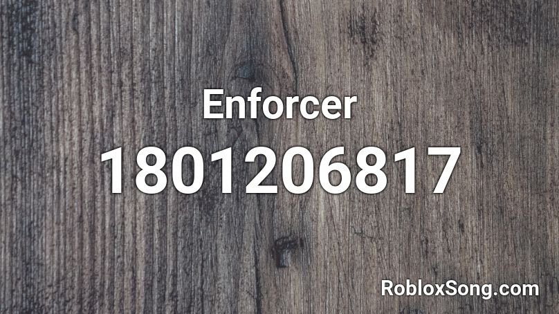 Enforcer Roblox ID