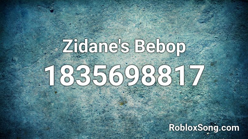 Zidane's Bebop Roblox ID