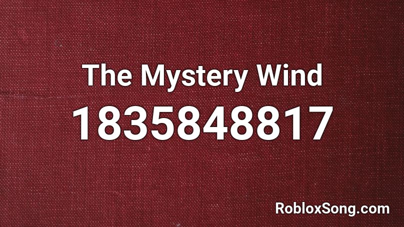 The Mystery Wind Roblox ID