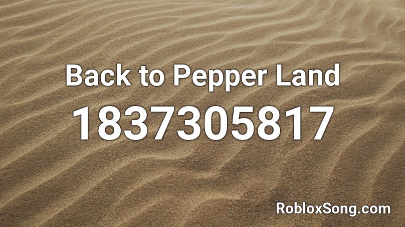Back to Pepper Land Roblox ID