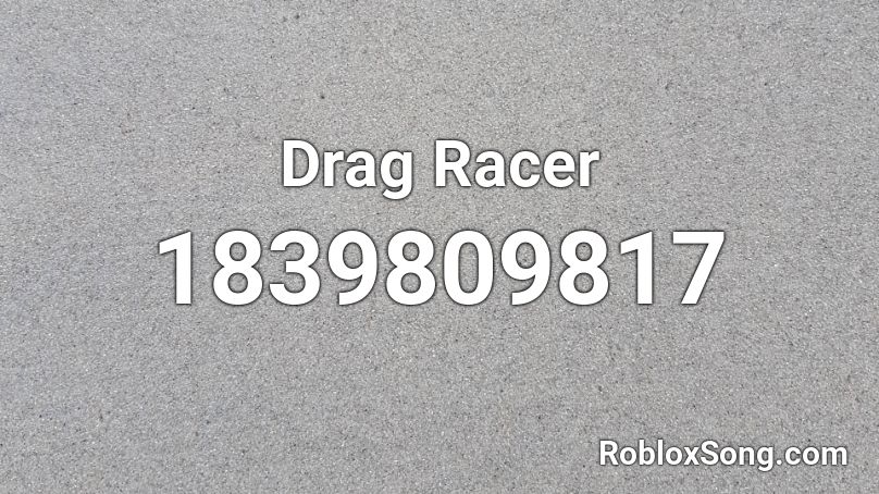 Drag Racer Roblox ID