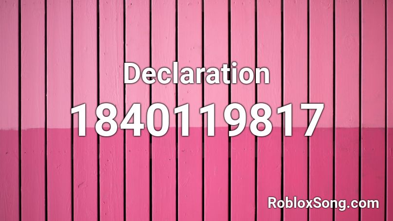 Declaration Roblox ID