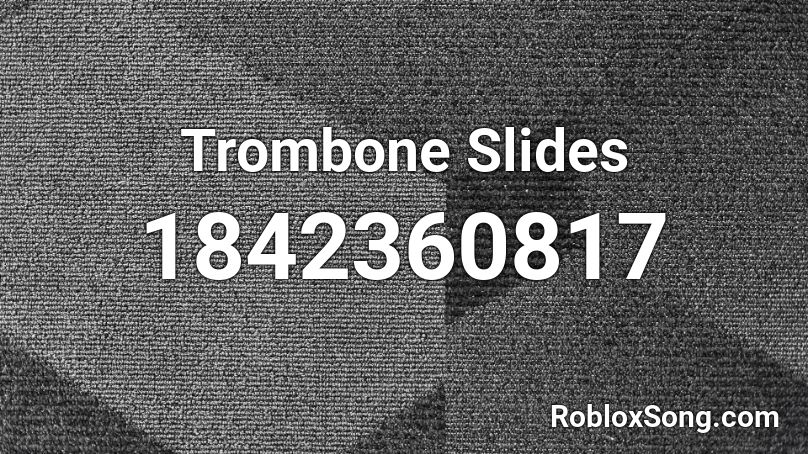 Trombone Slides Roblox ID