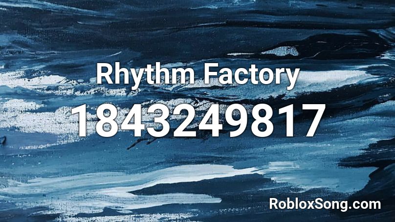 Rhythm Factory Roblox ID