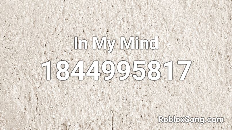 In My Mind Roblox ID