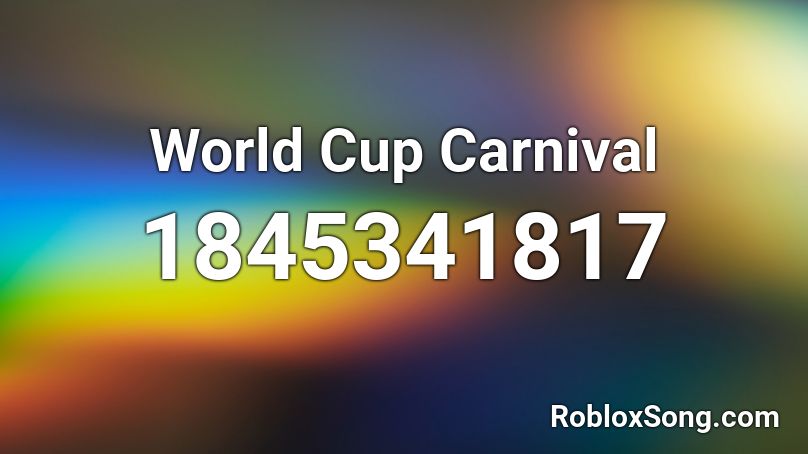World Cup Carnival Roblox ID