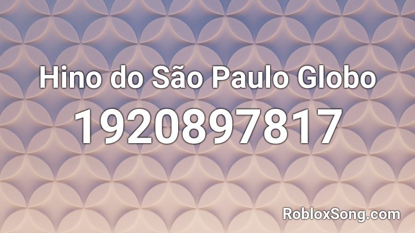 Hino do São Paulo Globo Roblox ID