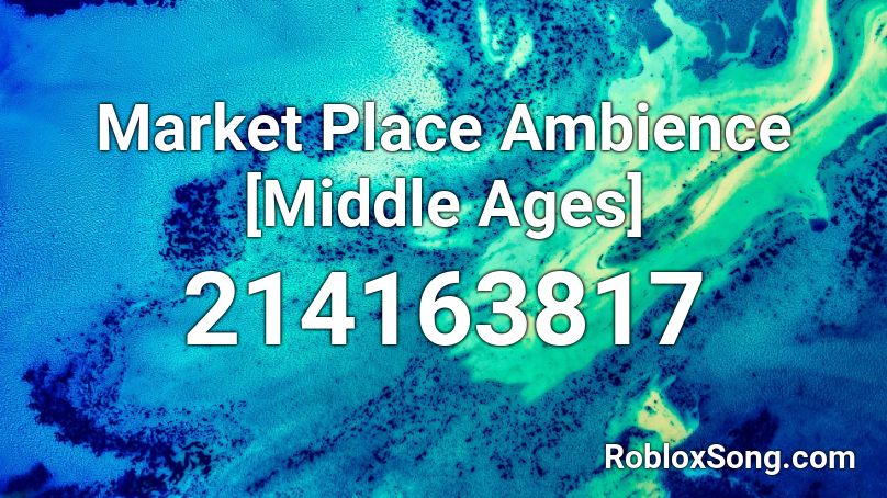 Market Place Ambience [Middle Ages] Roblox ID
