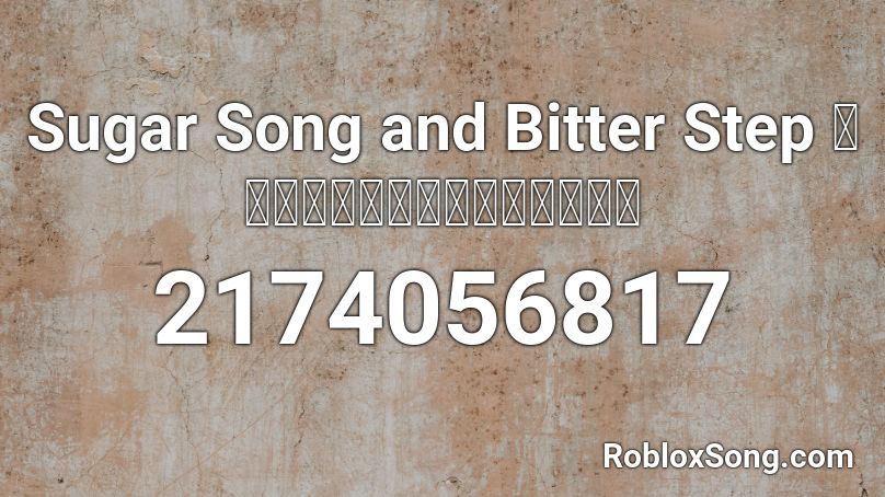 Sugar Song And Bitter Step シュガーソングとビターステップ Roblox Id Roblox Music Codes - sugar roblox music video