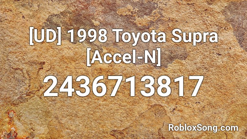 [UD] 1998 Toyota Supra [Accel-N] Roblox ID