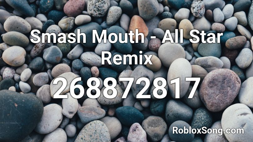 Smash Mouth - All Star Remix Roblox ID