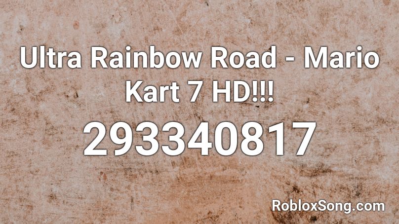 Ultra Rainbow Road - Mario Kart 7 HD!!! Roblox ID