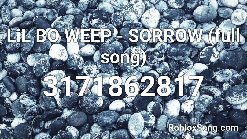 LiL BO WEEP - SORROW (full song) Roblox ID