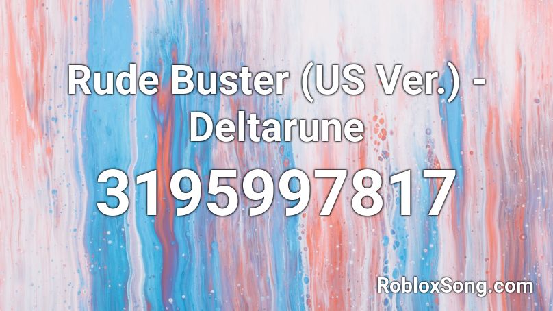 Rude Buster (US Ver.) - Deltarune Roblox ID