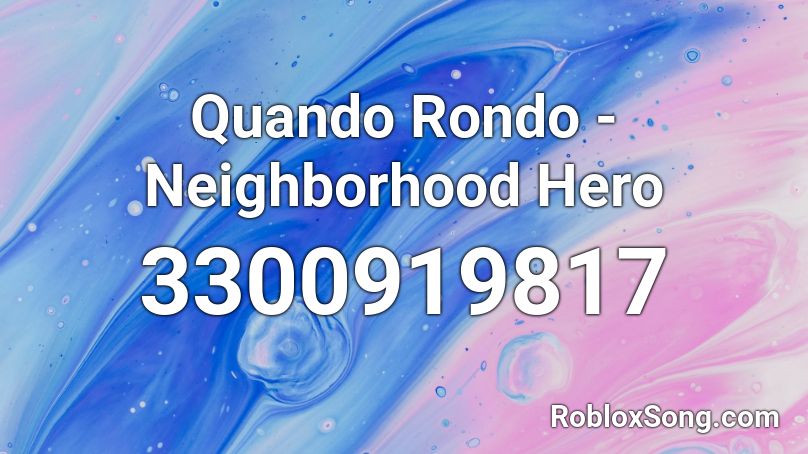 Quando Rondo - Neighborhood Hero  Roblox ID