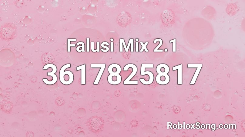 Falusi Mix 2.1 Roblox ID