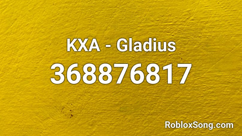 KXA - Gladius Roblox ID