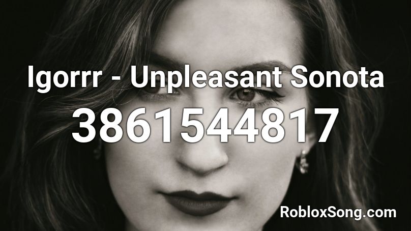 Igorrr - Unpleasant Sonota Roblox ID