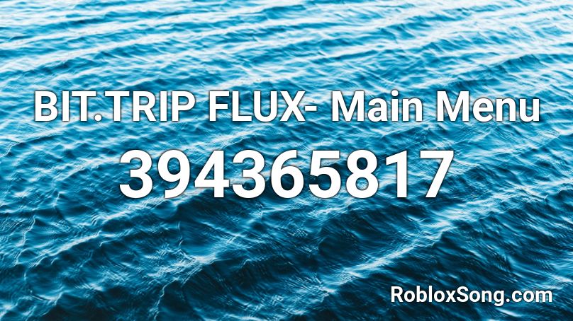 BIT.TRIP FLUX- Main Menu Roblox ID