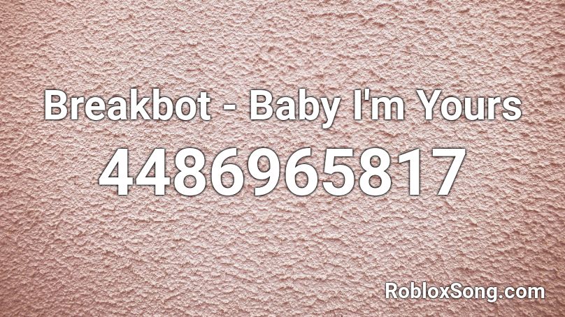 Breakbot - Baby I'm Yours Roblox ID