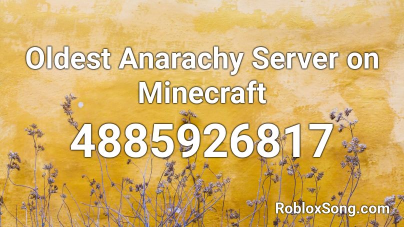 Oldest Anarachy Server on Minecraft Roblox ID