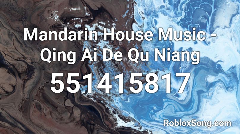 Mandarin House Music - Qing Ai De Qu Niang Roblox ID