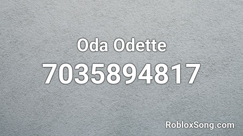 Oda Odette Roblox ID