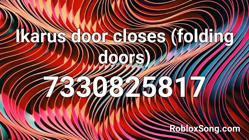 Ikarus door closes (folding doors) Roblox ID