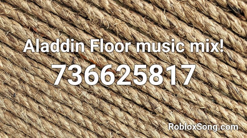 Aladdin Floor music mix! Roblox ID