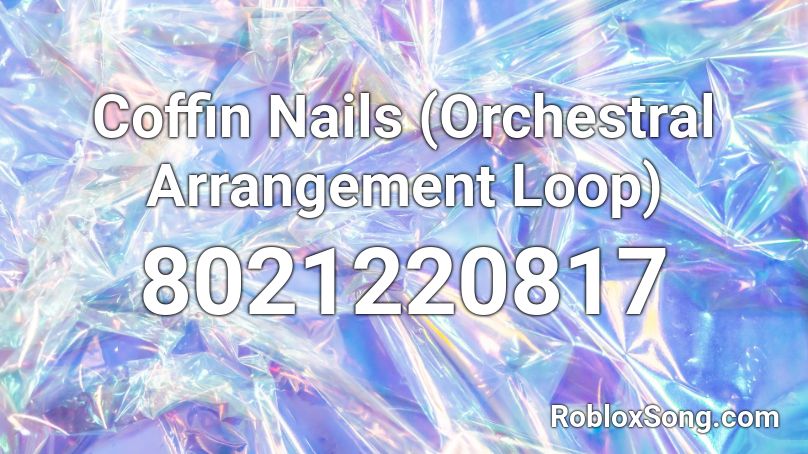 Guide To Coffin Nails Roblox ID Codes And Avatar Style