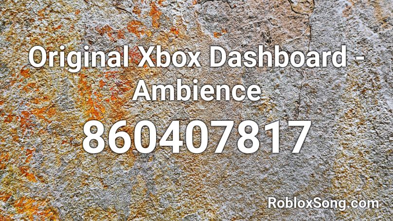 Original Xbox Dashboard - Ambience Roblox ID
