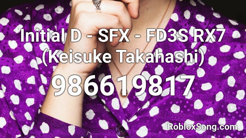 Initial D - SFX - FD3S RX7 (Keisuke Takahashi) Roblox ID