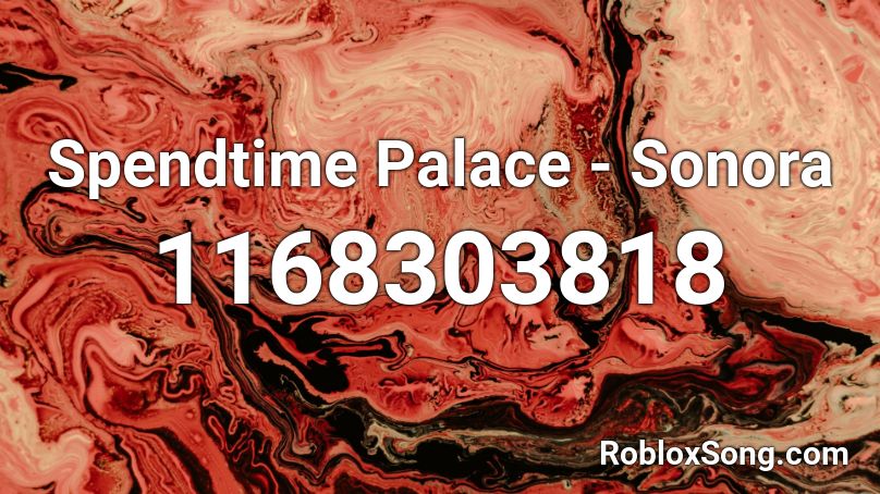 Spendtime Palace - Sonora Roblox ID