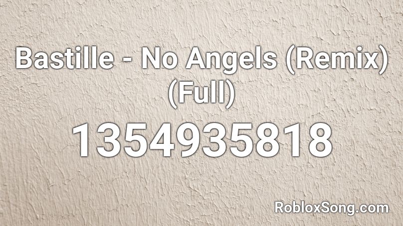Bastille - No Angels (Remix) (Full) Roblox ID