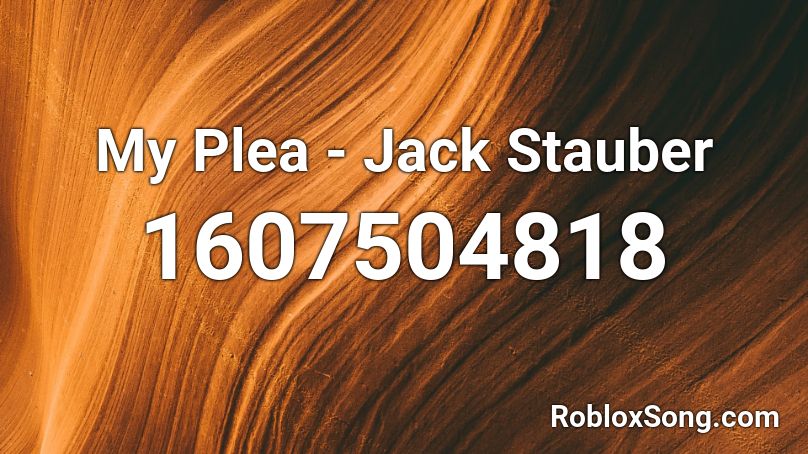 My Plea - Jack Stauber Roblox ID
