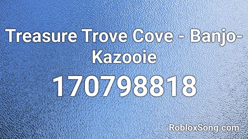 Treasure Trove Cove - Banjo-Kazooie Roblox ID