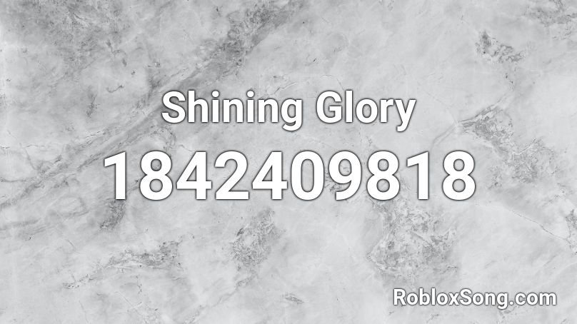 Shining Glory Roblox ID