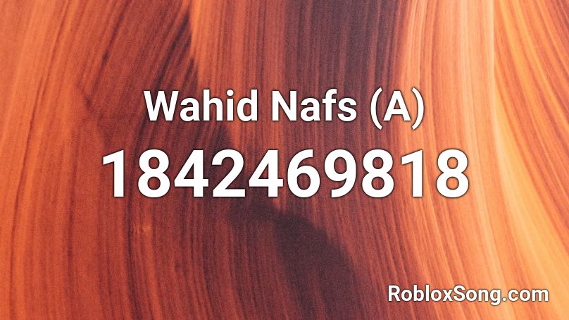 Wahid Nafs (A) Roblox ID