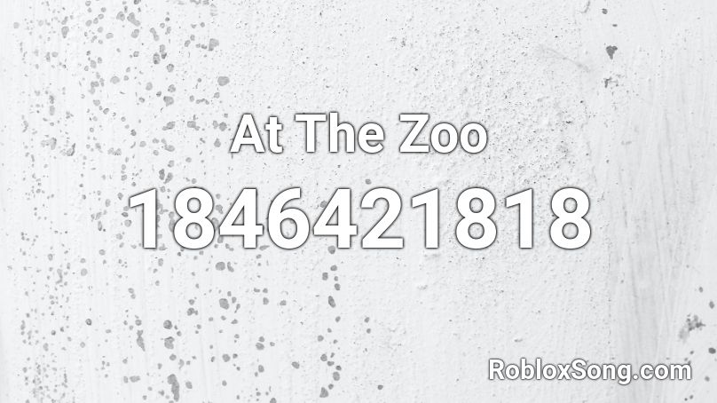 At The Zoo Roblox ID