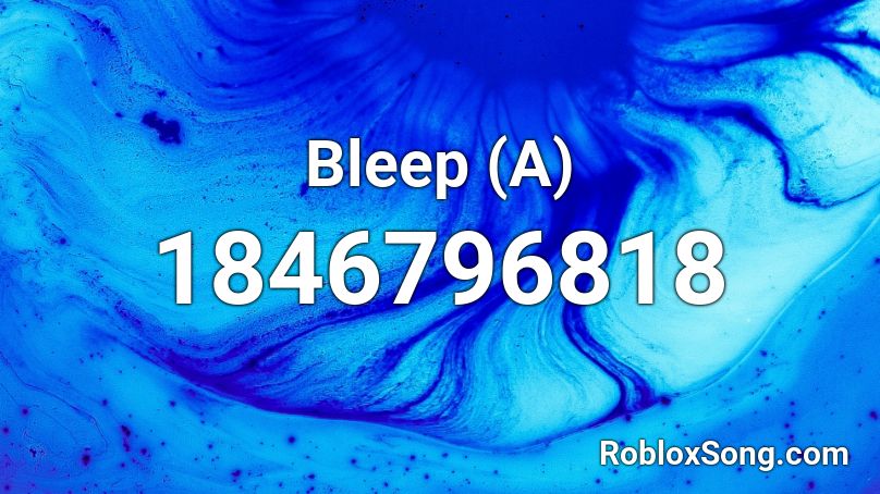 Bleep (A) Roblox ID